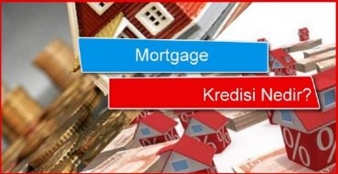 mortgage kredisi nedir gerekli belgeler